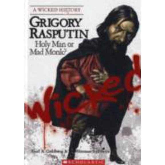 Pre-Owned Grigory Rasputin: Holy Man or Mad Monk? (Wicked History) (Unknown) 0531125947 9780531125946