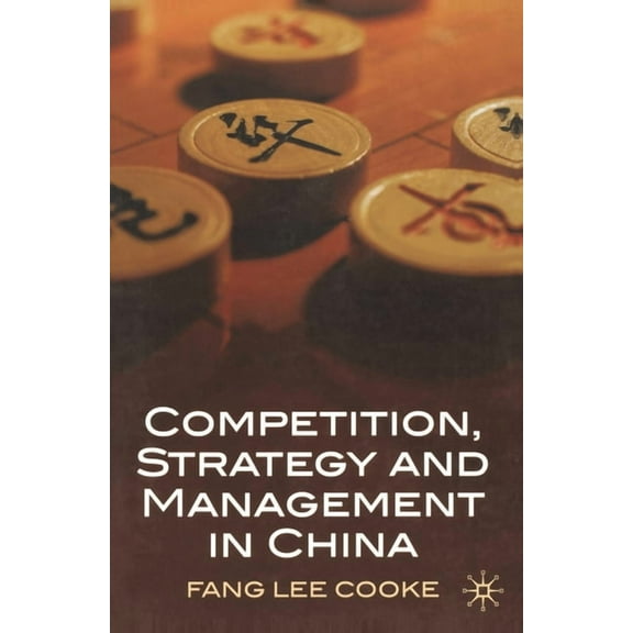 Competition, Strategy and Management in China, (Paperback)