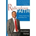thumbnail image 2 of Ridiculous Faith: Ordinary People Living Extraordinary Lives (Paperback) by Shundrawn Thomas, 2 of 2
