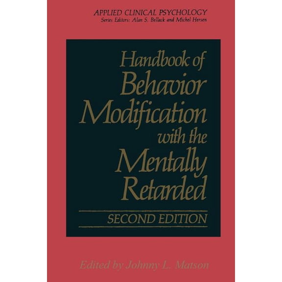 NATO Science Series B: Handbook of Behavior Modification with the Mentally Retarded, (Paperback)