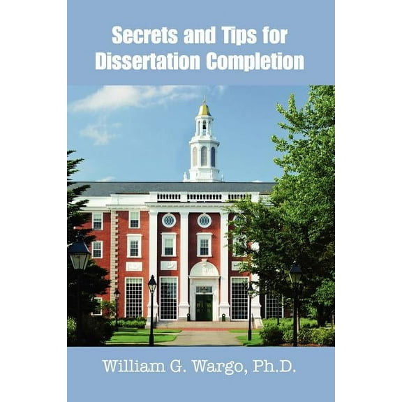 Secrets and Tips for Dissertation Completion, (Paperback)