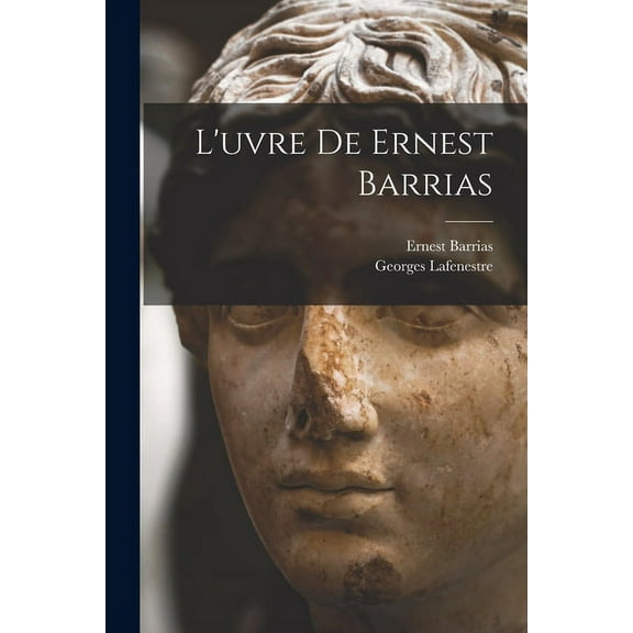 L'uvre De Ernest Barrias (Paperback)