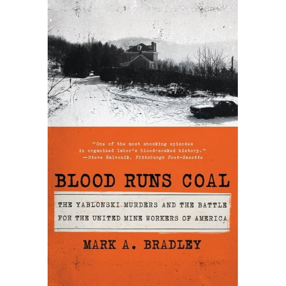 Blood Runs Coal: The Yablonski Murders and the Battle for the United Mine Workers of America, (Paperback)