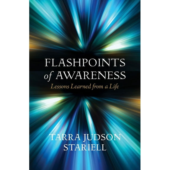 Flashpoints of Awareness: Lessons Learned from a Life (Paperback)