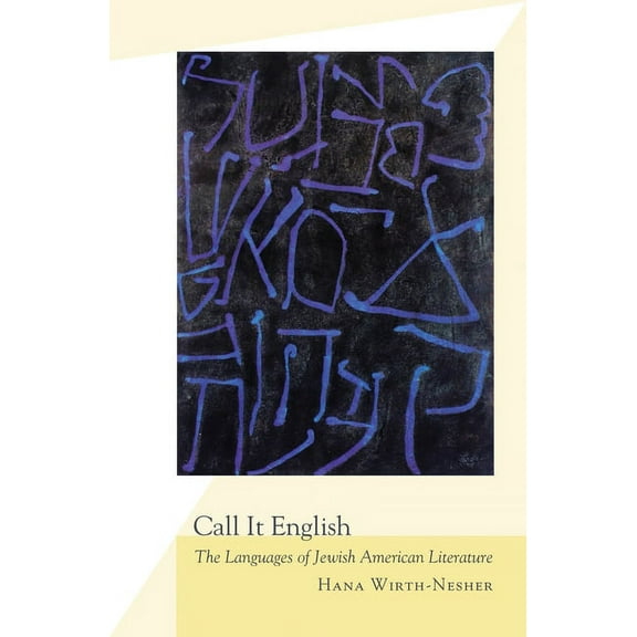 Call It English: The Languages of Jewish American Literature, (Paperback)