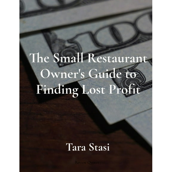 The Small Restaurant Owner's Guide to Finding Lost Profit, (Paperback)