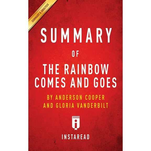Summary of The Rainbow Comes and Goes by Anderson Cooper and Gloria Vanderbilt Includes Analysis (Paperback)