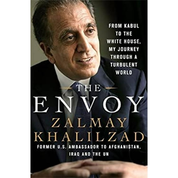 Pre-Owned The Envoy: From Kabul to the White House, My Journey Through a Turbulent World (Hardcover) 1250083001 9781250083005