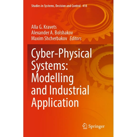 Studies in Systems, Decision and Control Cyber-Physical Systems: Modelling and Industrial Application, Book 418, (Paperback)