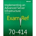 thumbnail image 1 of Pre-Owned Exam Ref 70-414 Implementing an Advanced Server Infrastructure (McSe) (Paperback) 0735674078 9780735674073, 1 of 1