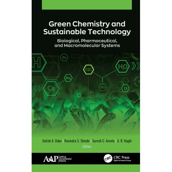 Green Chemistry and Sustainable Technology: Biological, Pharmaceutical, and Macromolecular Systems, (Hardcover)