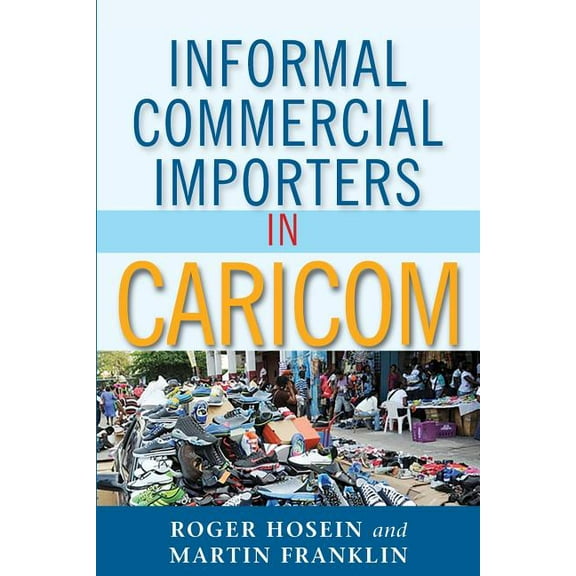 Informal Commercial Importers in Caricom, (Paperback)