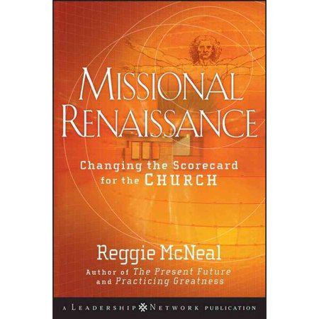 Missional Renaissance: Changing the Scorecard for the Church