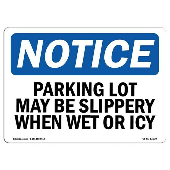 SignMission OS-NS-A-1218-L-17130 12 x 18 in. OSHA Notice Sign - Parking Lot May Be Slippery When Wet or Icy