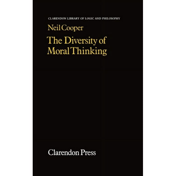 Clarendon Library of Logic and Philosoph The Diversity of Moral Thinking, (Hardcover)