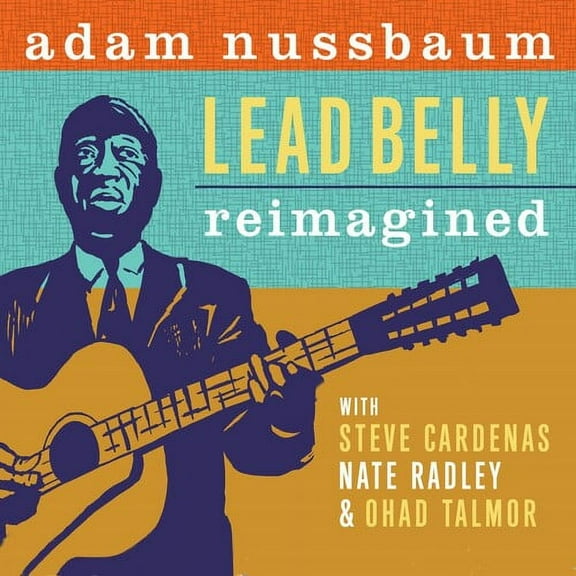 Adam Nussbaum - Lead Belly Re-imagined - Music & Performance - CD