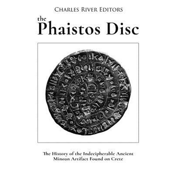 Pre-Owned Phaistos Disc : The History of the Indecipherable Ancient Minoan Artifact Found on Crete
