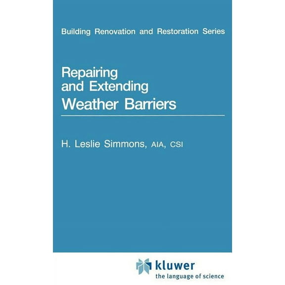 Building Renovation & Restoration Series Repairing and Extending Weather Barriers, (Hardcover)