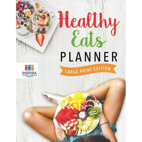 Healthy Eats Planner Large Print Edition (Paperback)