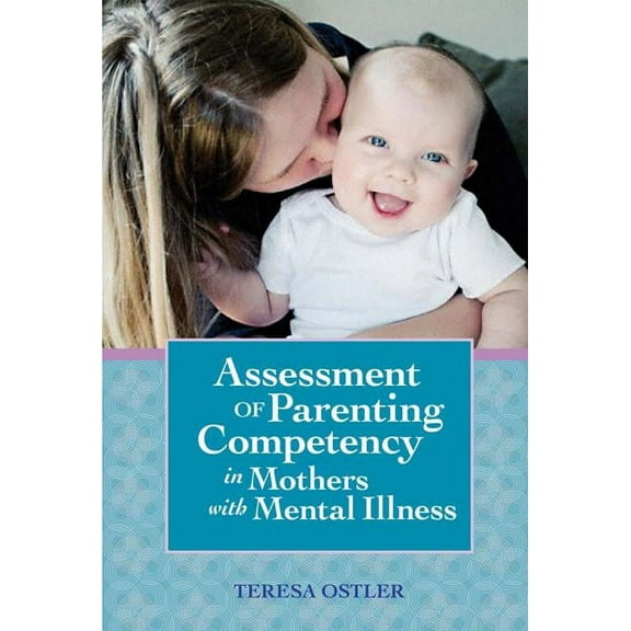 Assessment of Parenting Competency in Mothers with Mental Illness (Paperback)