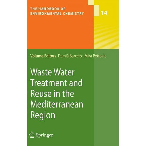 Handbook of Environmental Chemistry Waste Water Treatment and Reuse in the Mediterranean Region, Book 14, (Hardcover)