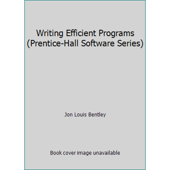 Pre-Owned Writing Efficient Programs (Prentice-Hall Software Series) (Paperback) 013970244X 9780139702440