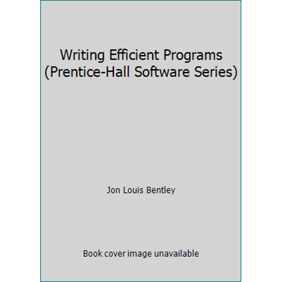 Pre-Owned Writing Efficient Programs (Prentice-Hall Software Series) (Paperback) 013970244X 9780139702440