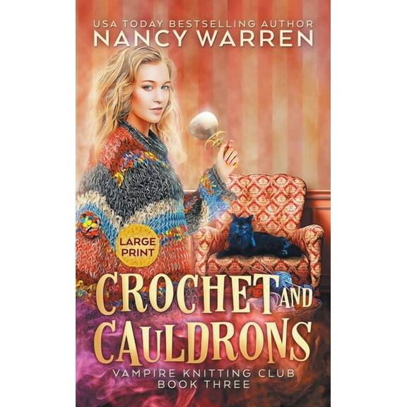 Vampire Knitting Club Crochet and Cauldrons (Large Print): A Paranormal Cozy Mystery, Book 3, (Hardcover)