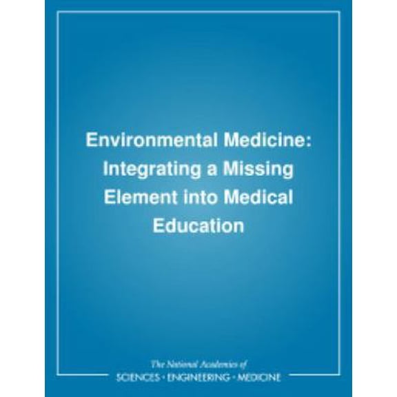 Pre-Owned Environmental Medicine: Integrating a Missing Element Into Medical Education (Hardcover) 0309051401 9780309051408