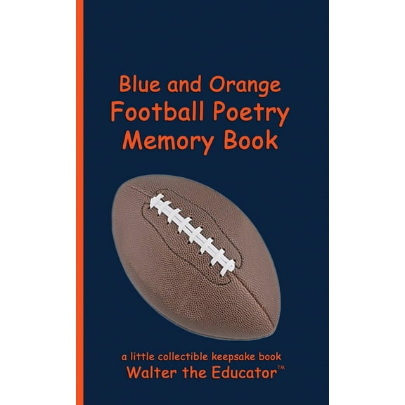 Sports Poetry Memory Book Blue and Orange Football Poetry Memory Book, (Paperback)