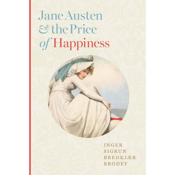 Jane Austen and the Price of Happiness, (Hardcover)