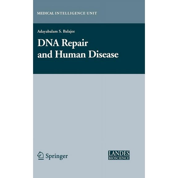 Medical Intelligence Unit (Unnumbered) DNA Repair and Human Disease, (Hardcover)