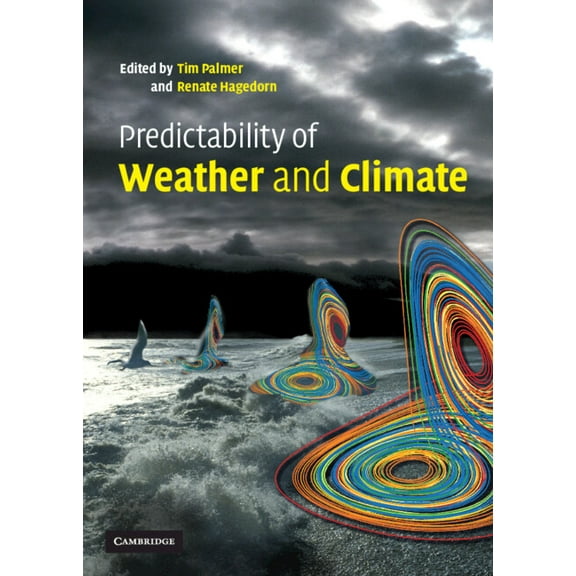 Predictability of Weather and Climate, (Hardcover)