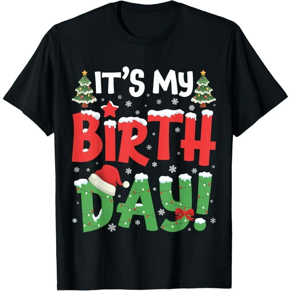 It's My Birthday Christmas Funny Bday Xmas Kids Boys Girls T-Shirt