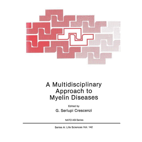 NATO Science Series A: A Multidisciplinary Approach to Myelin Diseases, Book 142, (Paperback)