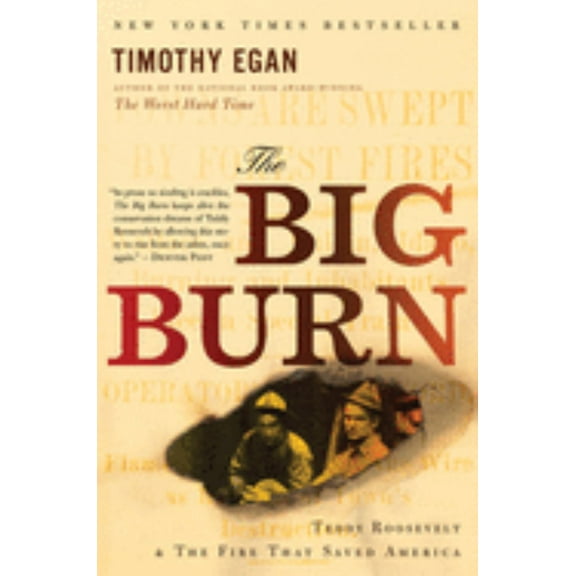 The Big Burn: Teddy Roosevelt and the Fire That Saved America (Paperback)
