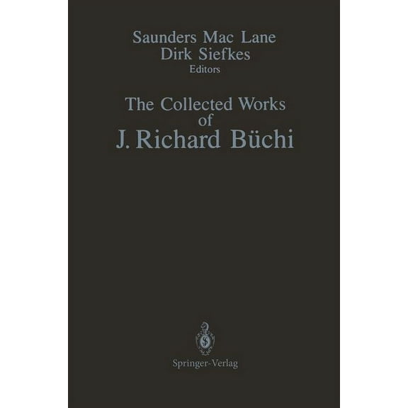 The Collected Works of J. Richard BÃ¼chi, (Paperback)