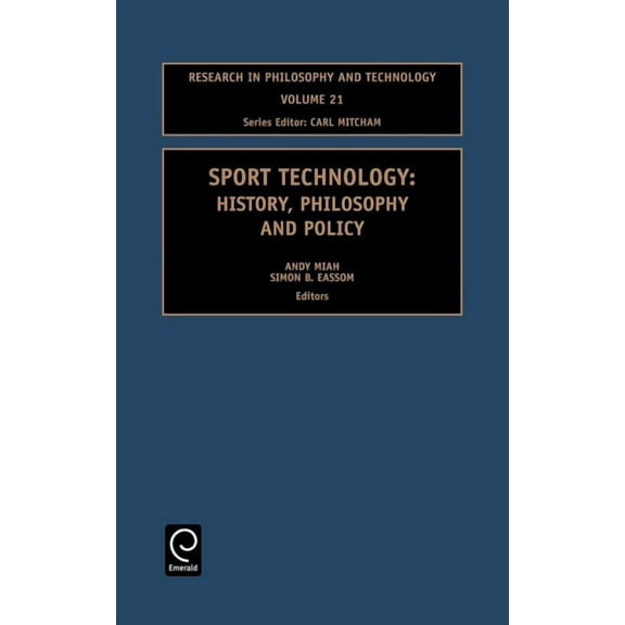 Research in Philosophy and Technology Sport Technology: History, Philosophy and Policy, Book 21, (Hardcover)