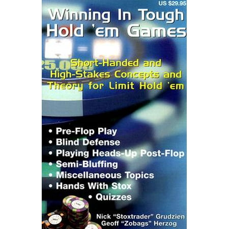 Winning in Tough Hold 'em Games : Short-Handed and High-Stakes Concepts and Theory for Limit Hold