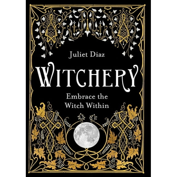 Witchery: Embrace the Witch Within, (Paperback)