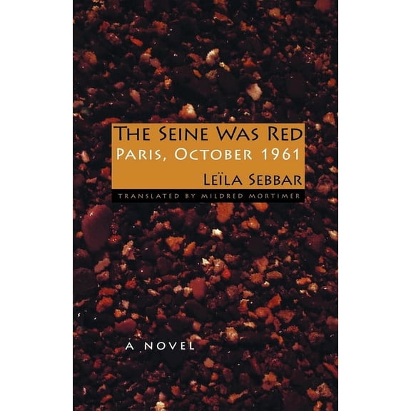 The Seine Was Red: Paris, October 1961, (Paperback)