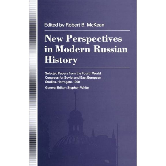New Perspectives in Modern Russian History: Selected Papers from the Fourth World Congress for Soviet and East European , (Paperback)