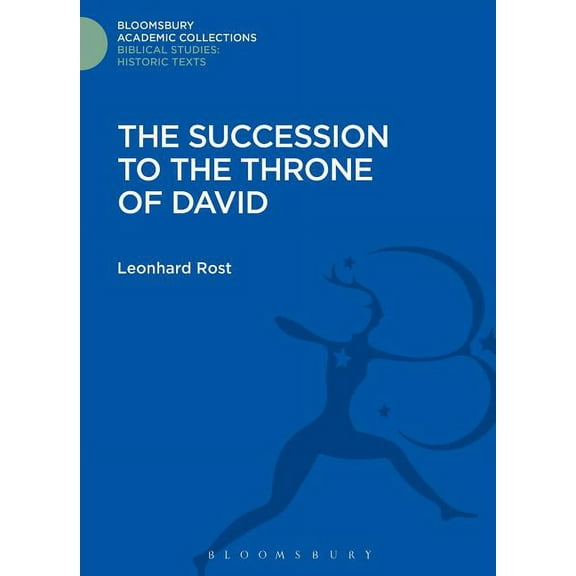 Bloomsbury Academic Collections: Biblical Studies: The Succession to the Throne of David (Hardcover)