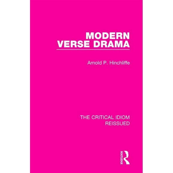 Critical Idiom Reissued Modern Verse Drama, (Paperback)