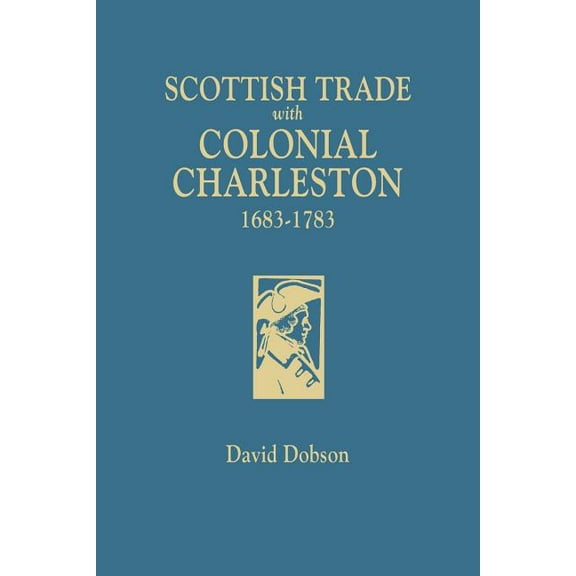 Scottish Trade with Colonial Charleston, 1683-1783 (Paperback)