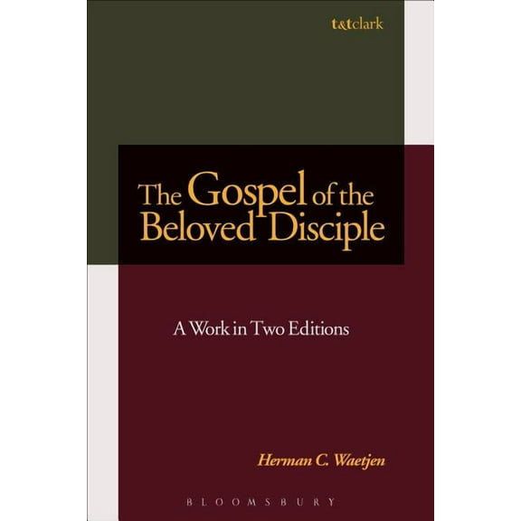 The Gospel of the Beloved Disciple: A Work in Two Editions, (Paperback)