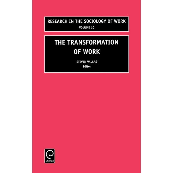 Research in the Sociology of Work The Transformation of Work, Book 10, (Hardcover)