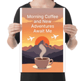 thumbnail image 2 of Morning Coffee and New Adventures Await Me - Travel Enthusiast - 13x19 Poster Print, 2 of 4