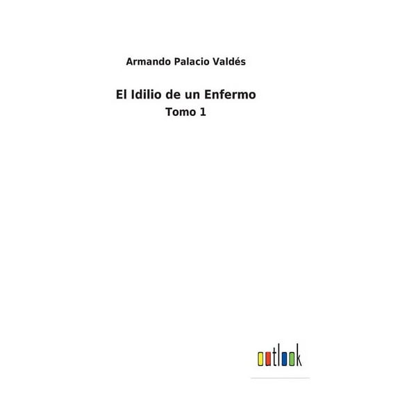 El Idilio de un Enfermo (Hardcover)