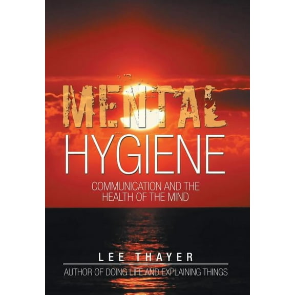 Mental Hygiene: Communication and the Health of the Mind (Hardcover)